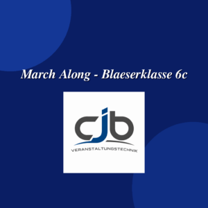 March Along - Blaeserklasse 6c